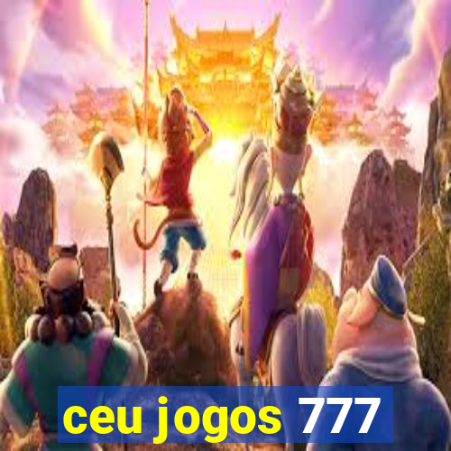 ceu jogos 777